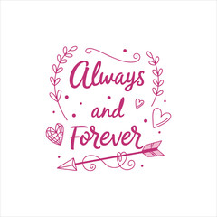 Always and Forever Romantic Hand-Drawn Quote with Heart and Arrow Illustration