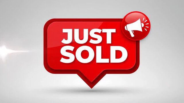 Red Speech Bubble with Just Sold Text and Megaphone Icon on a Gray Background with White Soft Lighting