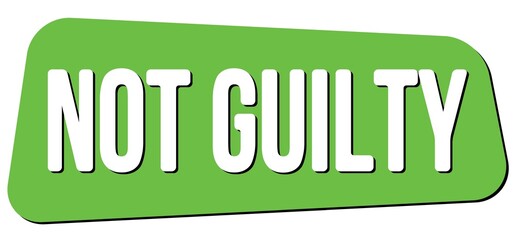 NOT GUILTY text on green trapeze stamp sign.