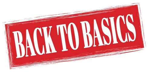 BACK TO BASICS text written on red stamp sign.