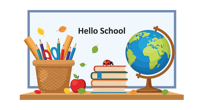 A vibrant illustration celebrating the start of school, featuring a whiteboard with 'Hello School,' classroom supplies, books, a globe, and an apple on a desk.