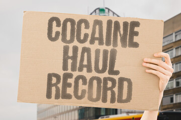 "Cocaine Haul Record" Authorities intercept massive drug shipment. TRAFFICKING. BUST. CARTEL. CIRCULATION. PREVENTION.