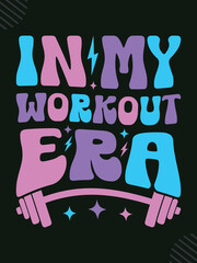 In my workout era vintage t-shirt design
