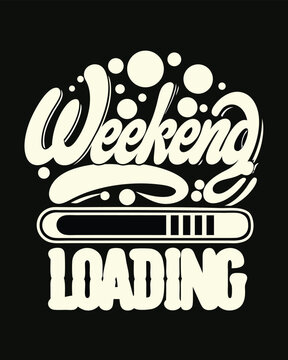 Humorous Weekend Loading T-Shirt Design with Retro Typography