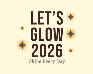 Let’s Glow 2026 Inspirational New Year Message
