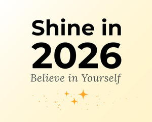 shine in 2026 believe in yourself
