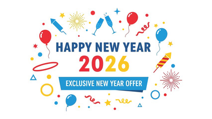 Festive New Year 2026: An eye-catching graphic design announces Happy New Year 2026, surrounded by colorful decorations and party elements, celebrating the dawn of a new year with an exclusive offer.