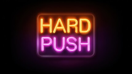 Illuminated neon sign with text hard push on transparent background