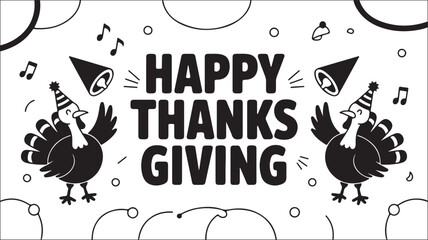 Two turkeys celebrate happy thanksgiving with party hats, horns, and musical notes in monochrome