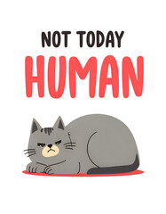 Not Today Human – Grumpy Cute Cat T-Shirt
