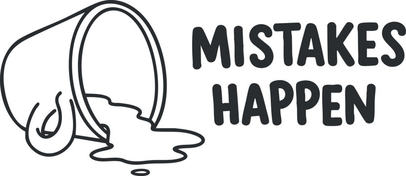 Playful minimalist vector illustration featuring a spilled cup with the text 'Mistakes Happen' for motivational and creative designs