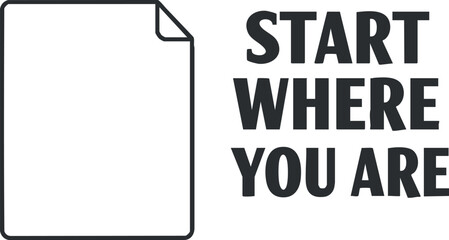 Modern minimalist vector illustration featuring the motivational quote 'Start Where You Are' for inspirational design projects.