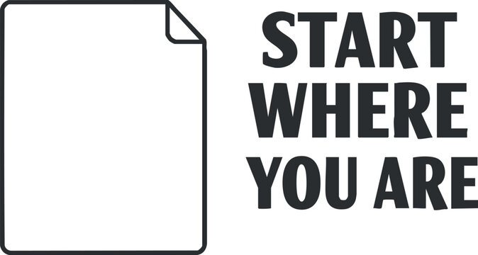 Modern minimalist vector illustration featuring the motivational quote 'Start Where You Are' for inspirational design projects.