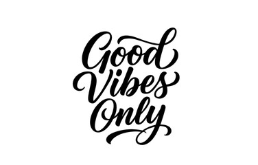 Obraz premium Good vibes only typography in elegant black script