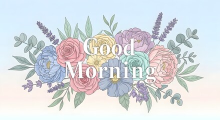 Soft Pastel Floral Arrangement with the words "Good Morning" in elegant script