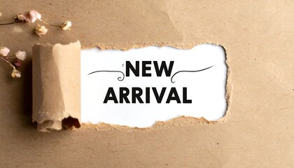 Ripped kraft paper reveals 'NEW ARRIVAL' text. Delicate flowers are in the corner. Neutral color palette