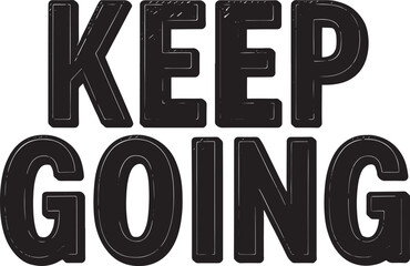 Keep Going Bold Block Letters with Grunge Texture on White vector illustration