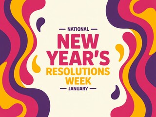 Celebrate national new year s resolutions week with vibrant abstract background and festive text