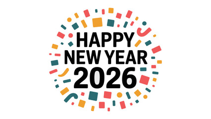 Festive New Year 2026: The image conveys a cheerful message, ushering in the New Year with a colorful burst of celebration.