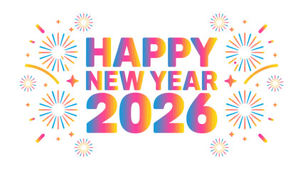 New Year 2026 Celebration: A vibrant and colorful design wishing a Happy New Year 2026, complemented by festive fireworks.