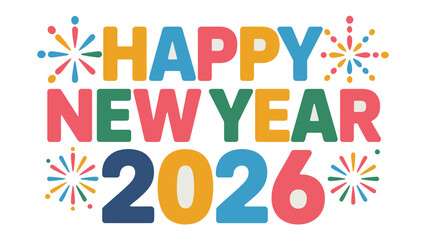 Happy New Year 2026: A vibrant and colorful design spells out Happy New Year 2026 with festive elements.