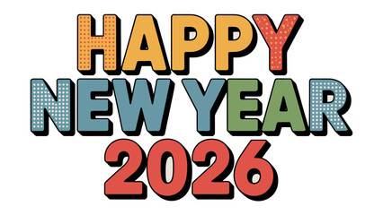 Colorful New Year 2026: An eye-catching graphic spells out Happy New Year 2026 with vibrant colors, perfect for celebrations and greetings.
