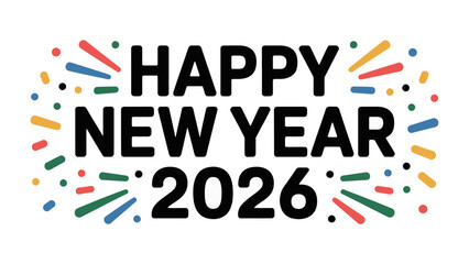 Happy New Year 2026: A vibrant and colorful design, heralding the arrival of a new year. A festive typography with burst embellishments celebrates a fresh start. 