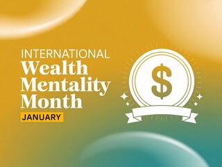 Celebrating international wealth mentality month in january with a dollar sign emblem