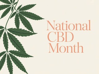 Celebrating national cbd month with cannabis leaves and soft pastel text