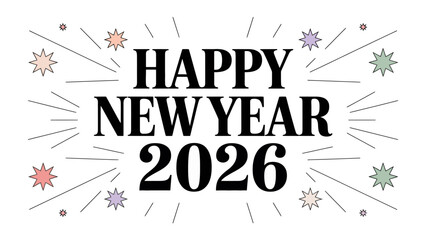 New Year 2026 Celebration: A cheerful and festive design with the words Happy New Year 2026, radiating joy and celebration.