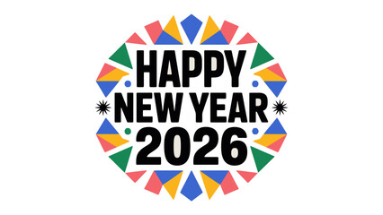 Happy New Year 2026: A vibrant and colorful design wishing joy and prosperity for the year 2026. This festive graphic symbolizes new beginnings and the spirit of a fresh start. 