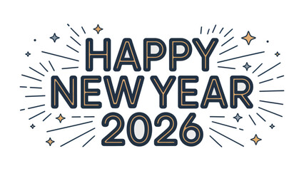 Happy New Year 2026 Wishes: Festive typography with radiating starbursts heralds the dawn of a new year. A visual expression of joyous anticipation. 