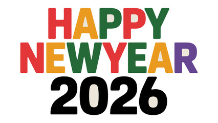 Colorful New Year: Happy New Year 2026 with colorful letters, heralding a vibrant start to the coming year.