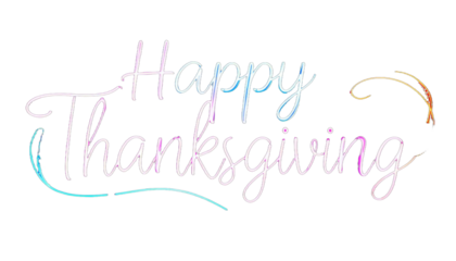 Happy Thanksgiving in cursive neon-style text with a black background.