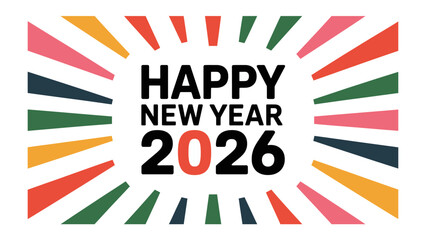A Colorful New Year's Greeting: A festive and vibrant graphic design announcing Happy New Year 2026 with radiating bursts of color, conveying a sense of optimism and celebration. 