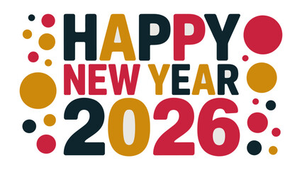 New Year's Greetings 2026: A vibrant and colorful design spells out Happy New Year 2026, celebrating the fresh start of a new year.