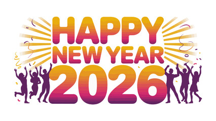 New Year Celebration: Vibrant illustration with Happy New Year 2026, surrounded by dancing silhouettes and celebratory details, embodying joy, and new beginnings.