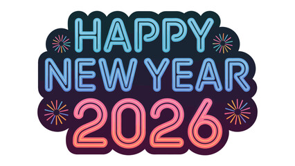 New Year 2026 Celebration: A vibrant, colorful sign spells out Happy New Year 2026, promising a fresh start, filled with joyful festivities and hopes for a brighter future.