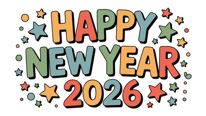 Happy New Year 2026: A vibrant and colorful design spells out Happy New Year 2026, adorned with stars and dots, radiating a sense of celebration and anticipation for the coming year.