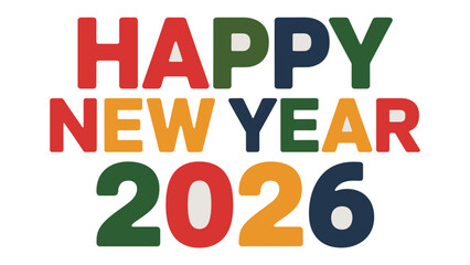 Cheers to 2026: A vibrant and colorful display of Happy New Year 2026 stands as a symbol of hope, new beginnings, and celebration, heralding the arrival of a fresh year.