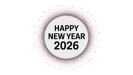 Festive Greeting for the New Year: A visual representation of a happy new year with 2026 message within a circle, conveys the spirit of a fresh beginning and anticipation for a prosperous year ahead.