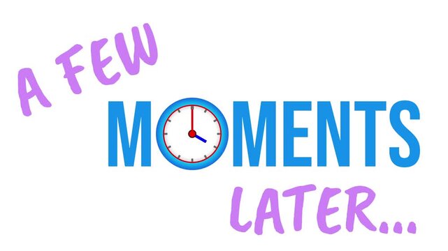 Seamless animation of writing "a few moments later" and a running analog clock, suitable for tucking in for processes that require a certain amount of time to wait.
