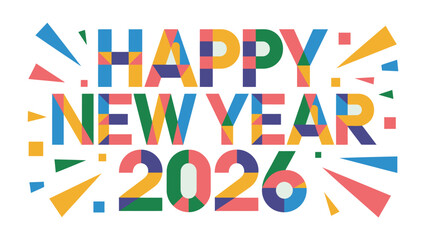 Happy New Year 2026: A vibrant and colorful design spells out Happy New Year 2026, radiating a sense of optimism, celebration, and anticipation for the coming year.