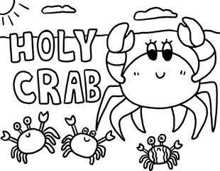 Obraz premium Hand drawn vector outlines of crabs, sand, HOLY CRAB letters, clear blue sky, sun, cloud for beach vibe, sea life background, aquarium, ocean, card, animals, print, post, cartoon, kid colouring book