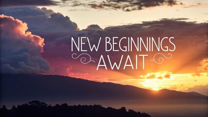 A Vibrant Sunrise Breaking Through Dark Clouds With Inspiring 'New Beginnings Await' Text