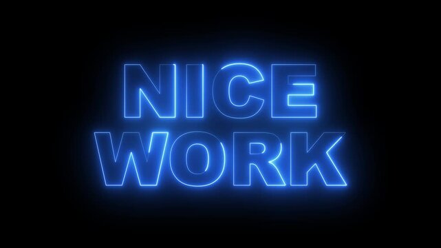 glowing neon nice work text icon animation on black background. neon nice work sign. blue neon nice work video animation. 4k motion video. 