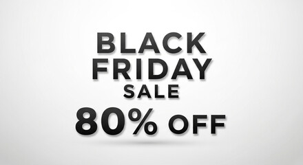 Don't Miss Out Black Friday Sale 80% Off Now, Huge Savings, Discount Shopping, Shop Now, Limited Time Offer, Biggest Sale of the Year, Special Deal