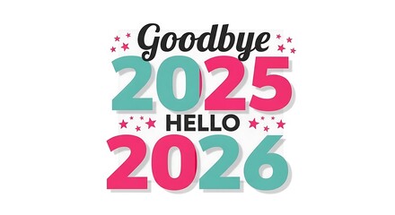 Colorful graphic design saying goodbye 2025 and hello 2026 new year