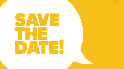 Save the date! text in a clean white speech bubble icon on a vibrant yellow background, ideal for event announcements, invitations, and calendar reminders.