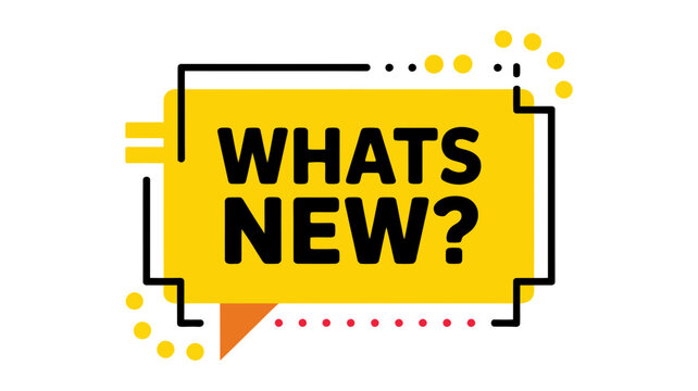 Whats new? message in bold black text inside a vibrant yellow speech bubble with a modern outlined frame and decorative dots, signifying updates and announcements.